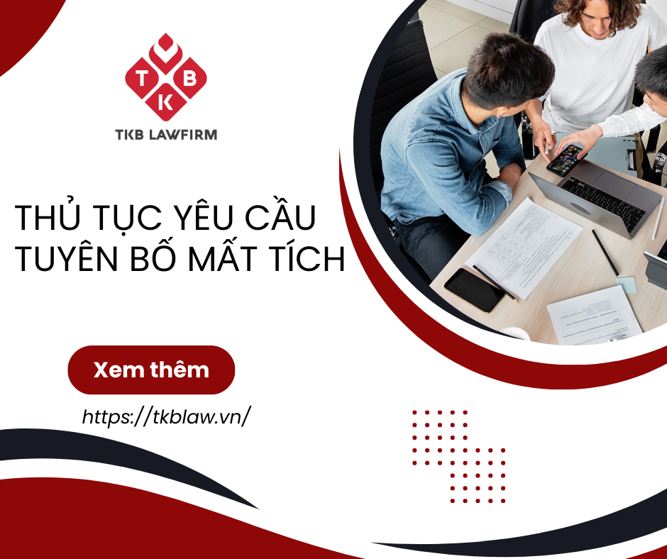 THỦ TỤC YÊU CẦU TUYÊN BỐ MẤT TÍCH
